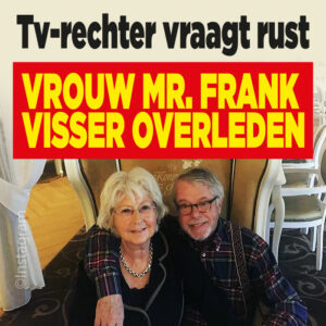 Vrouw mr. Frank Visser overleden: tv-rechter vraagt rust