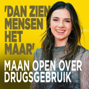 Maan open over drugsgebruik: &#8216;Dan zien mensen het maar&#8217;