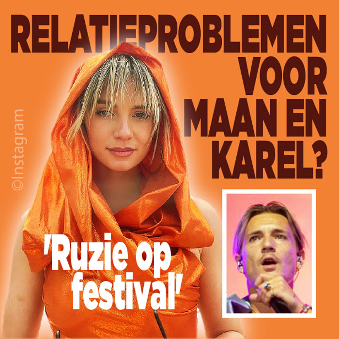 Relatieproblemen voor Maan en Karel? &#8216;Ruzie op festival&#8217;