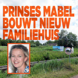 Prinses Mabel bouwt nieuw familiehuis