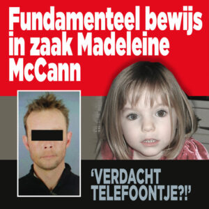 &#8216;Fundamenteel&#8217; bewijs in zaak Madeleine McCan