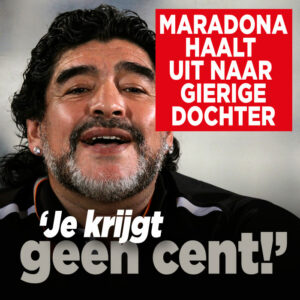 Maradona sneert naar gierige dochter: &#8216;Je krijgt geen cent!&#8217;