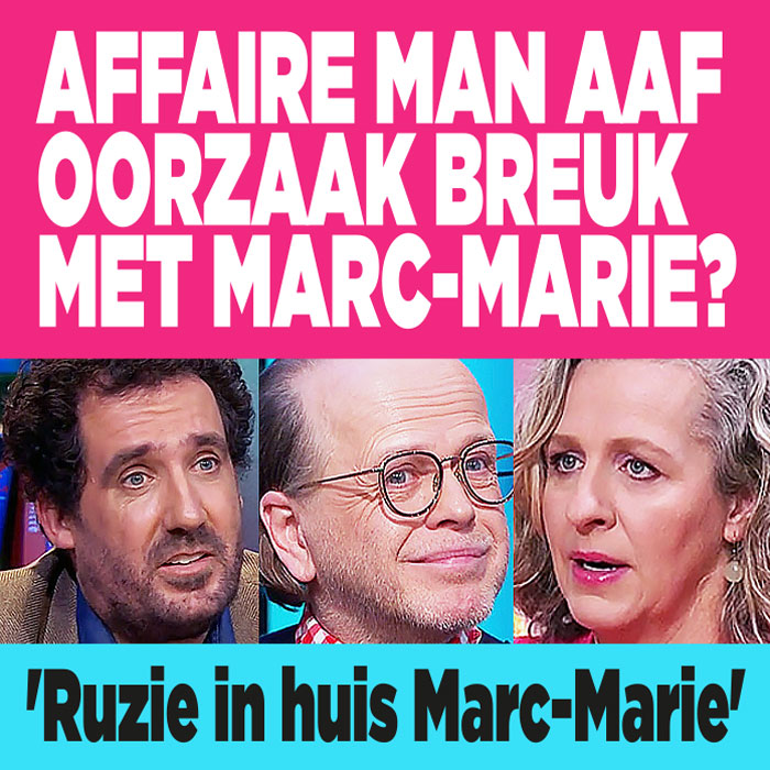 Affaire Gijs oorzaak breuk Marc-Marie en Aaf?