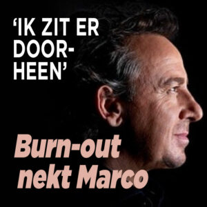 Burn-out nekt Marco Borsato: &#8216;Ik zit er doorheen&#8217;