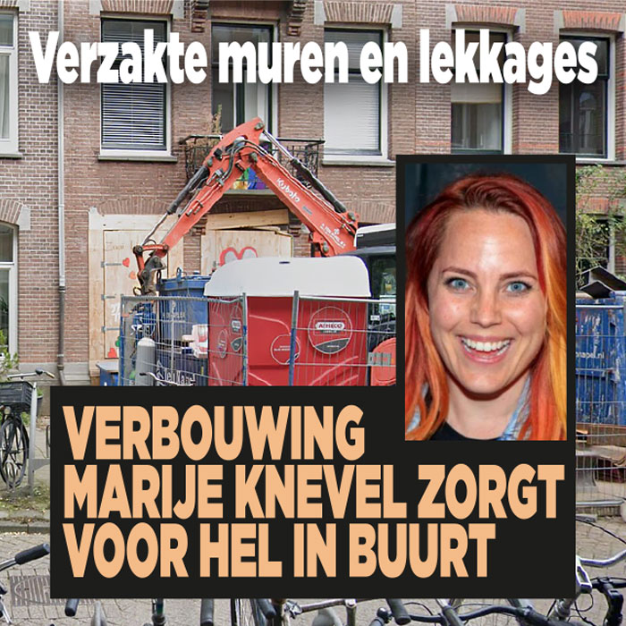 Verbouwing Marije Knevel zorgt voor hel in buurt: &#8216;Verzakte muren en lekkages&#8217;