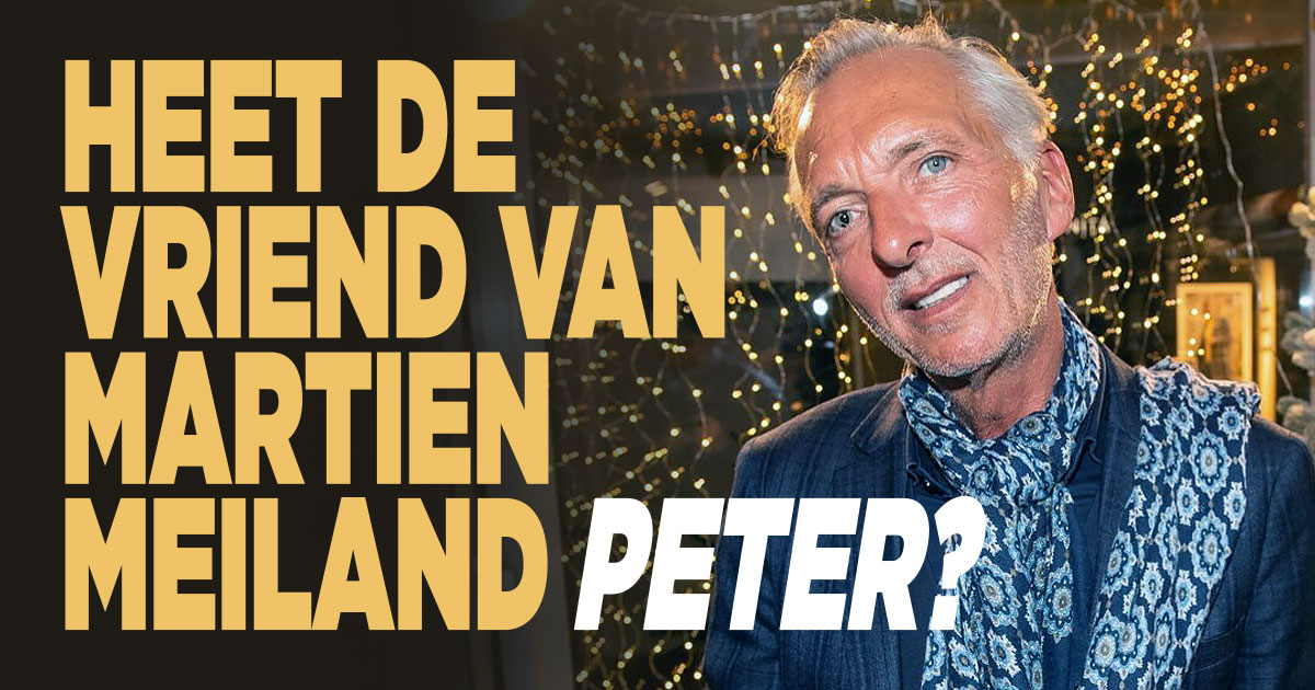 is Peter de vriend van Martien Meiland?