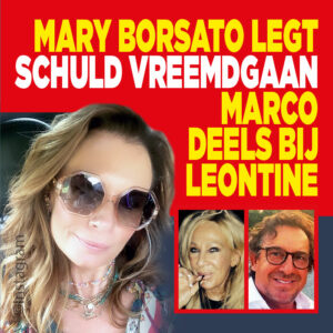 Mary Borsato legt schuld vreemdgaan Marco deels bij Leontine
