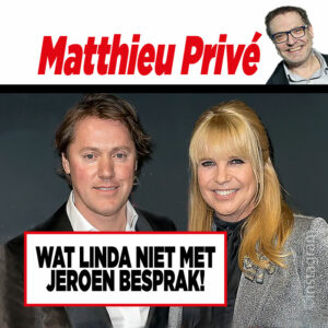 Showbizz-deskundige Matthieu Slee: ,,Wat Linda NIET met Jeroen besprak!”