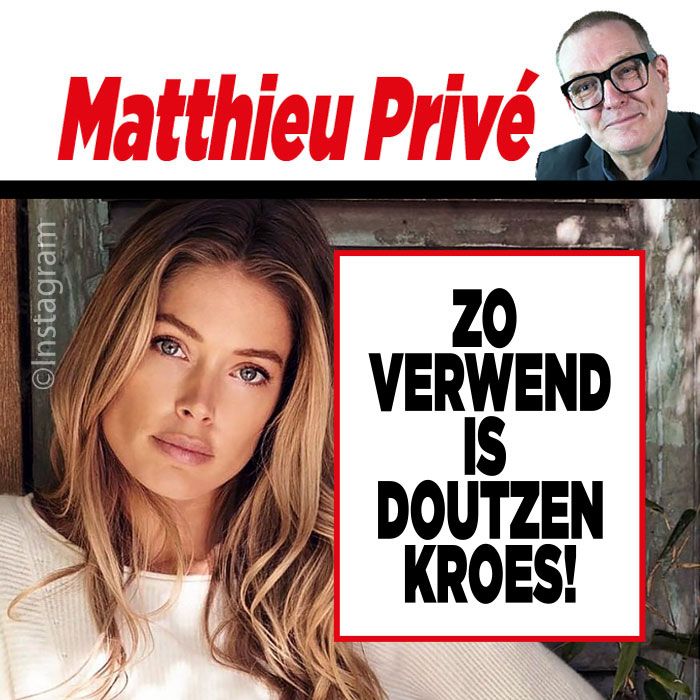 Showbizz-expert Matthieu Slee: ,,Zó verwend is de steenrijke Doutzen Kroes!”