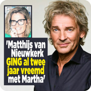 &#8216;Matthijs van Nieuwkerk ging al twee jaar vreemd met Martha Riemsma&#8217;