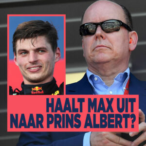 Haalt Max Verstappen uit naar prins Albert?