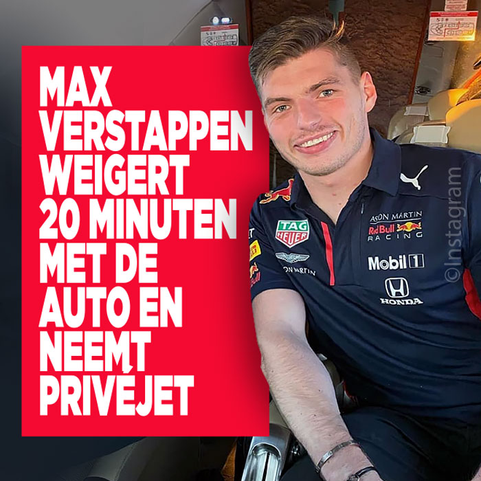 Max Verstappen weigert 20 minuten met de auto en neemt privéjet