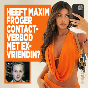 Heeft Maxim Froger contactverbod met ex-vriendin?