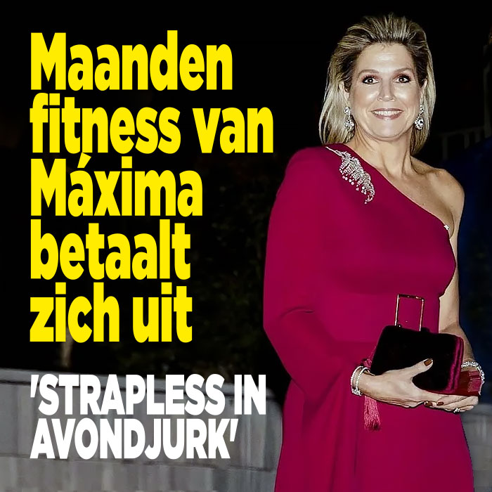 Maanden fitness van Máxima betaalt zich uit: &#8216;Strapless in avondjurk&#8217;