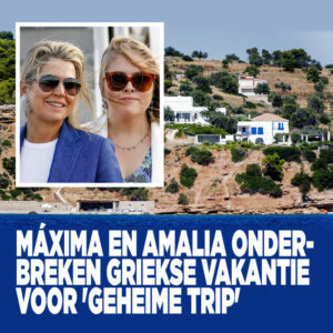 Máxima en Amalia onderbreken Griekse vakantie voor &#8216;geheime trip&#8217;