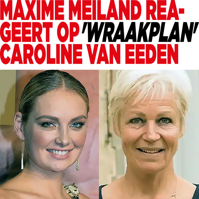 Maxime Meiland reageert op &#8216;wraakplan&#8217; Caroline van Eeden