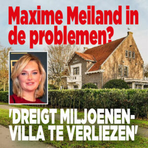 Maxime Meiland in de problemen? &#8216;Dreigt miljoenenvilla te verliezen&#8217;