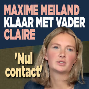 Maxime Meiland haalt keihard uit naar vader Claire: ’Vind het niet kunnen’