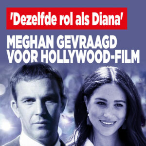 Meghan gevraagd voor Hollywood-film: &#8216;Dezelfde rol als Diana&#8217;