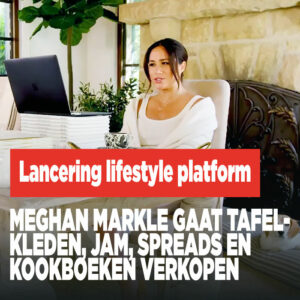 Lancering lifestyle platform: Meghan gaat tafelkleden, jam, spreads en kookboeken verkopen