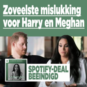 Zoveelste mislukking voor Harry en Meghan: Spotify-deal beëindigd
