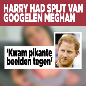 Harry had spijt van googelen Meghan: &#8216;Kwam pikante beelden tegen&#8217;