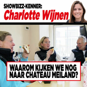 Showbizz-kenner Charlotte Wijnen: &#8216;Waarom kijken we nog naar Chateau Meiland?&#8217;