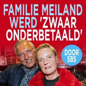 Familie Meiland werd &#8216;zwaar onderbetaald&#8217; door SBS