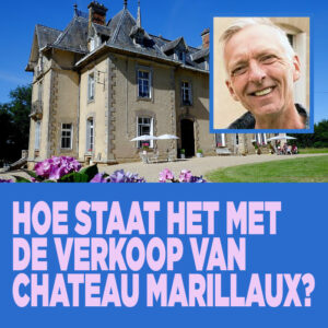 Hoe staat het met de verkoop van Chateau Marillaux?