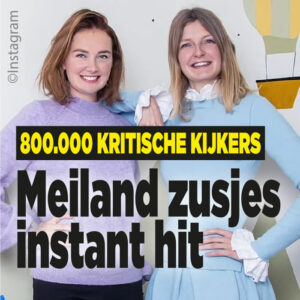 Meiland-zusjes scoren met bijna 800.000 kritische kijkers voor eigen programma
