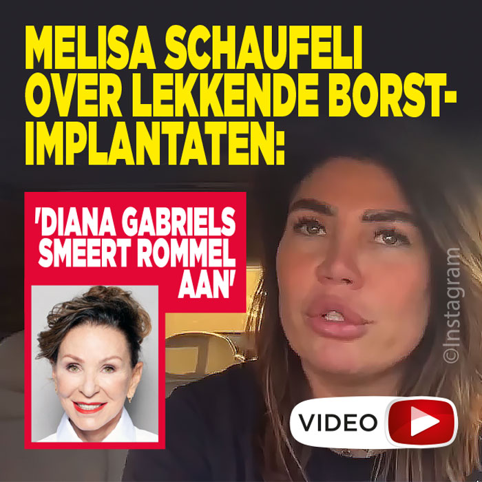 Melisa Schaufeli over lekkende borstimplantaten: &#8216;Diana Gabriels smeert rommel aan&#8217;