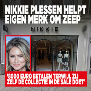 Verwoest Nikkie Plessen eigen modemerk? &#8216;Winkels betalen €8000 voor collectie en doet zelf alles in sale&#8217;