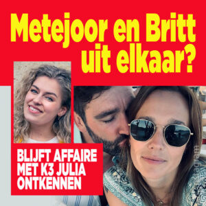 Metejoor en Britt uit elkaar? &#8216;Blijft affaire met K3 Julia ontkennen&#8217;