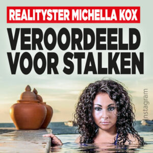 Realityster Michella Kox veroordeeld voor stalken