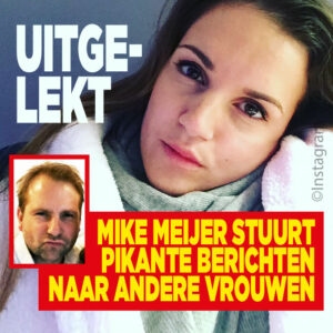 Uitgelekt: Mike Meijer stuurt pikante berichten naar andere vrouwen