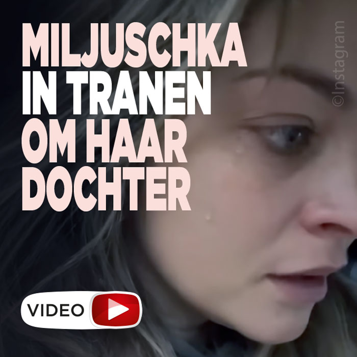 Miljuschka in tranen om haar dochter