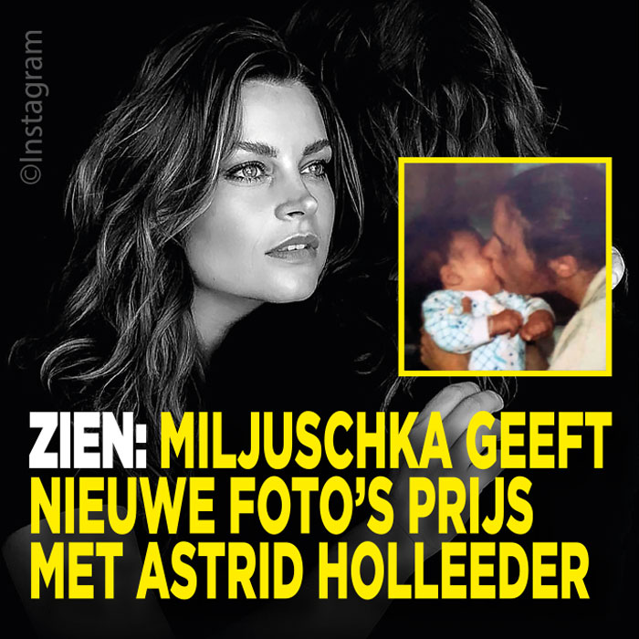 Zien: Miljuschka deelt nieuwe foto&#8217;s met Astrid Holleeder