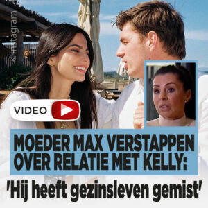 Moeder Max Verstappen over relatie met Kelly: &#8216;Hij heeft gezinsleven gemist&#8217;