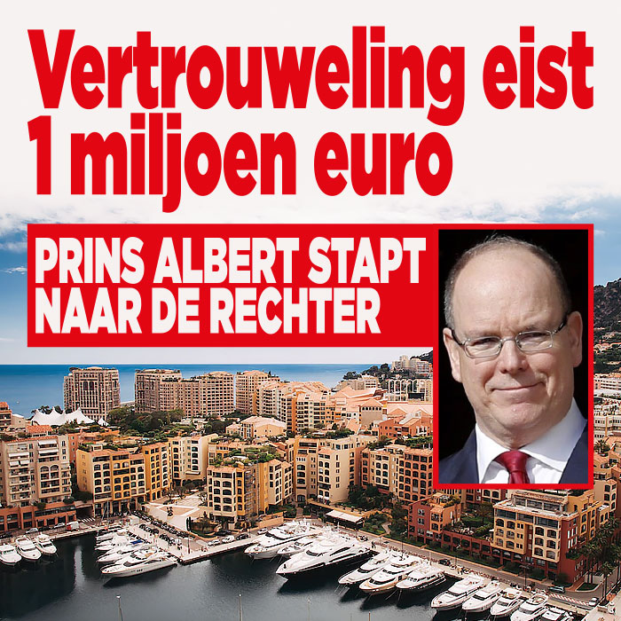 Prins Albert stapt naar de rechter: vertrouweling eist 1 miljoen euro