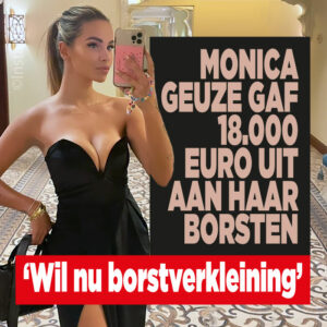 Monica Geuze gaf 18.000 euro uit aan haar borsten: ‘Wil nu borstverkleining’