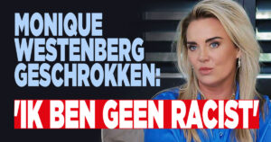 Monique Westenberg geschrokken: ‘Ik ben geen racist’