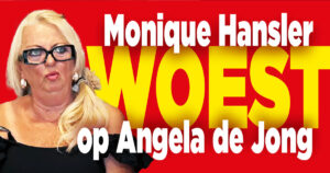 Monique Hansler woest op Angela de Jong