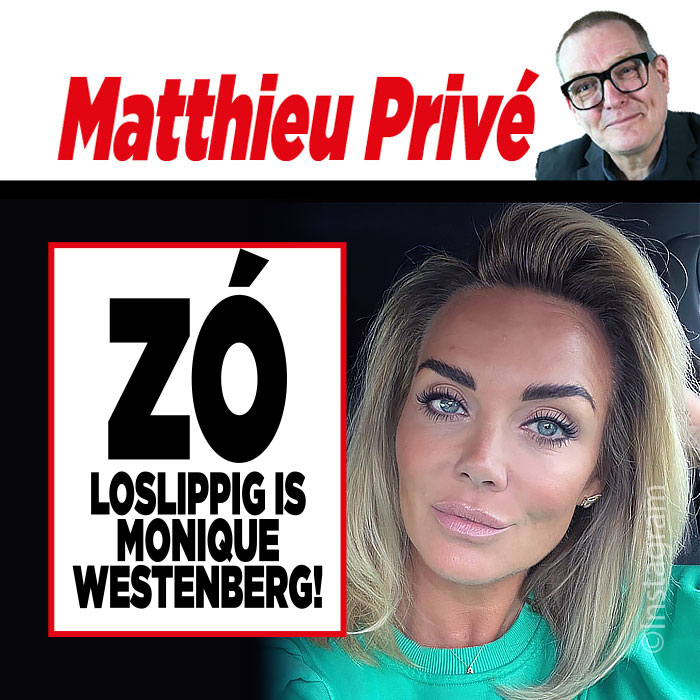 Matthieu weet iets over Monique Westenberg