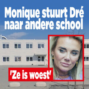 Monique stuurt Dré naar andere school: &#8216;Ze is woest&#8217;