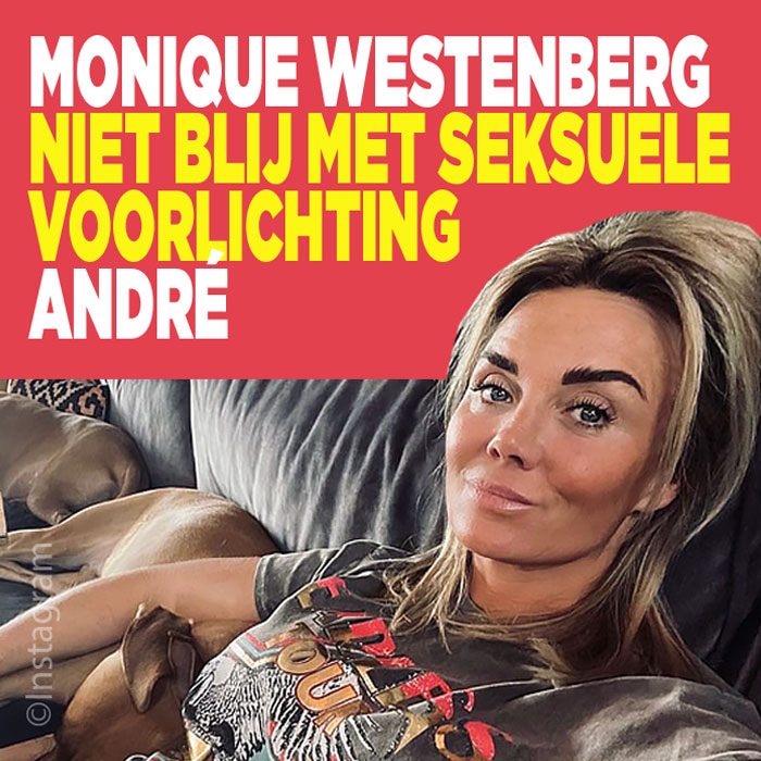 Monique Westenberg niet blij met seksuele voorlichting André