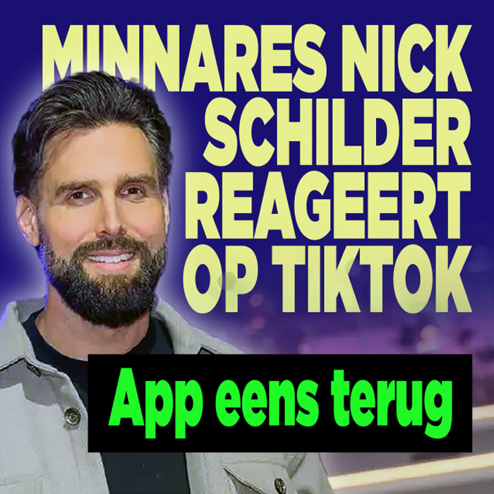 Minnares Nick Schilder reageert op TikTok: &#8216;App eens terug&#8217;
