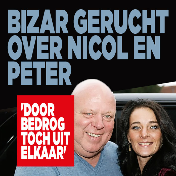 Bizar gerucht over Nicol en Peter Gillis: &#8216;Door bedrog toch uit elkaar&#8217;