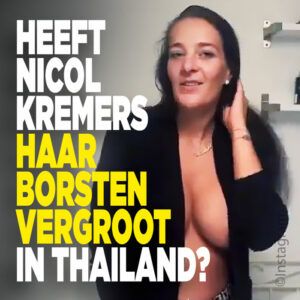 Heeft Nicol Kremers haar borsten vergroot in Thailand?