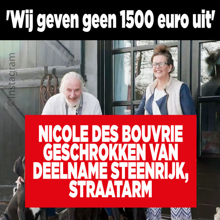 Nicole des Bouvrie geschrokken van deelname Steenrijk, Straatarm: &#8216;Wij geven geen 1500 euro uit&#8217;