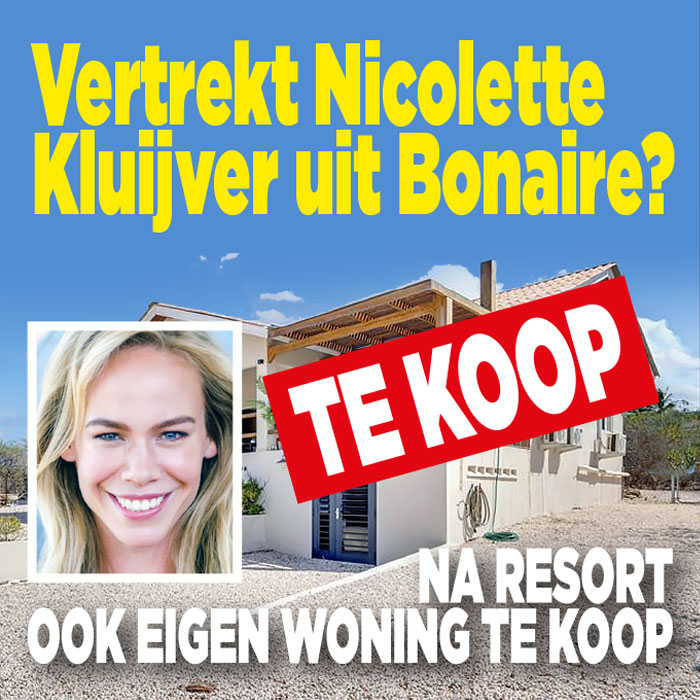 Na resort ook eigen woning te koop: vertrekt Nicolette Kluijver uit Bonaire?